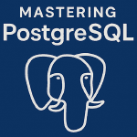 PostgreSQL for Beginners to Advanced Users: A Complete Guide to SQL, Performance, and Real-World Applications